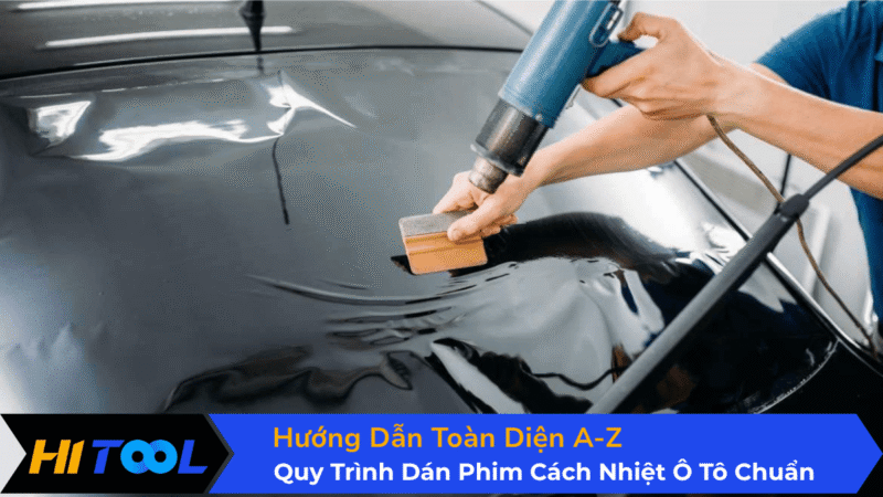 Hướng Dẫn Toàn Diện A-Z Quy Trình Dán Phim Cách Nhiệt Ô Tô Chuẩn Chuyên Gia